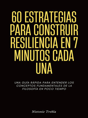 cover image of 60 Estrategias para Construir Resiliencia en 7 Minutos Cada Una